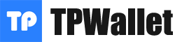 TpWallet官方网站|TP钱包(TPwallet官网下载)|TP官网下载最新版本|你的通用数字钱包